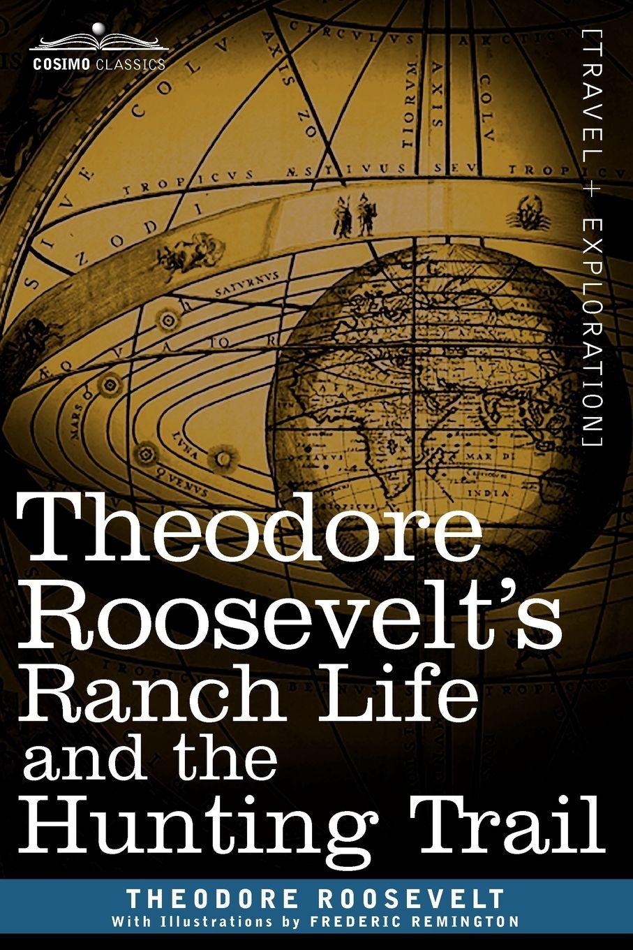 Vorderes Coverbild Theodore Roosevelt's Ranch Life and the Hunting Trail