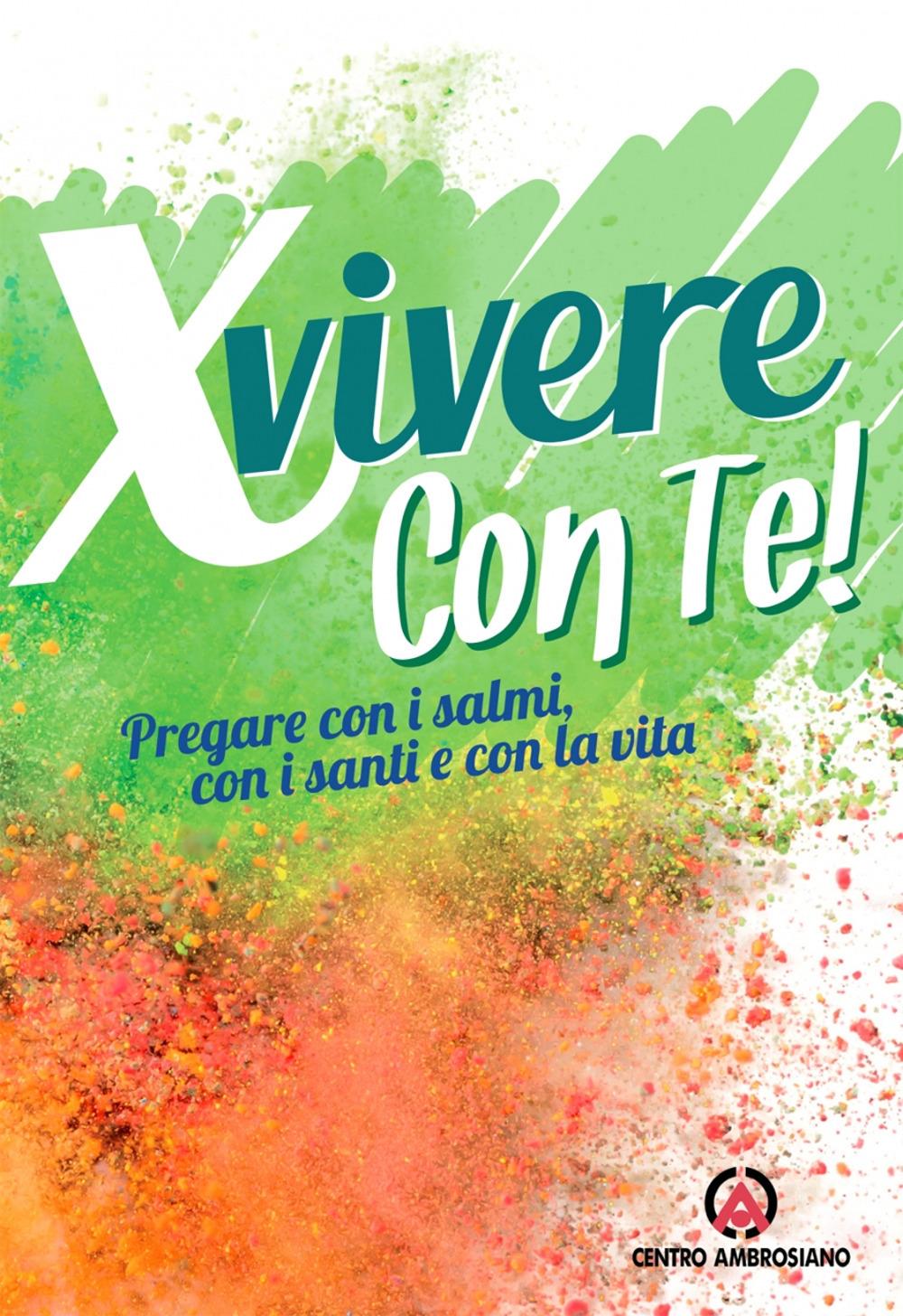 Vorderes Coverbild X vivere con Te! Pregare con i salmi, con i santi e con la vita