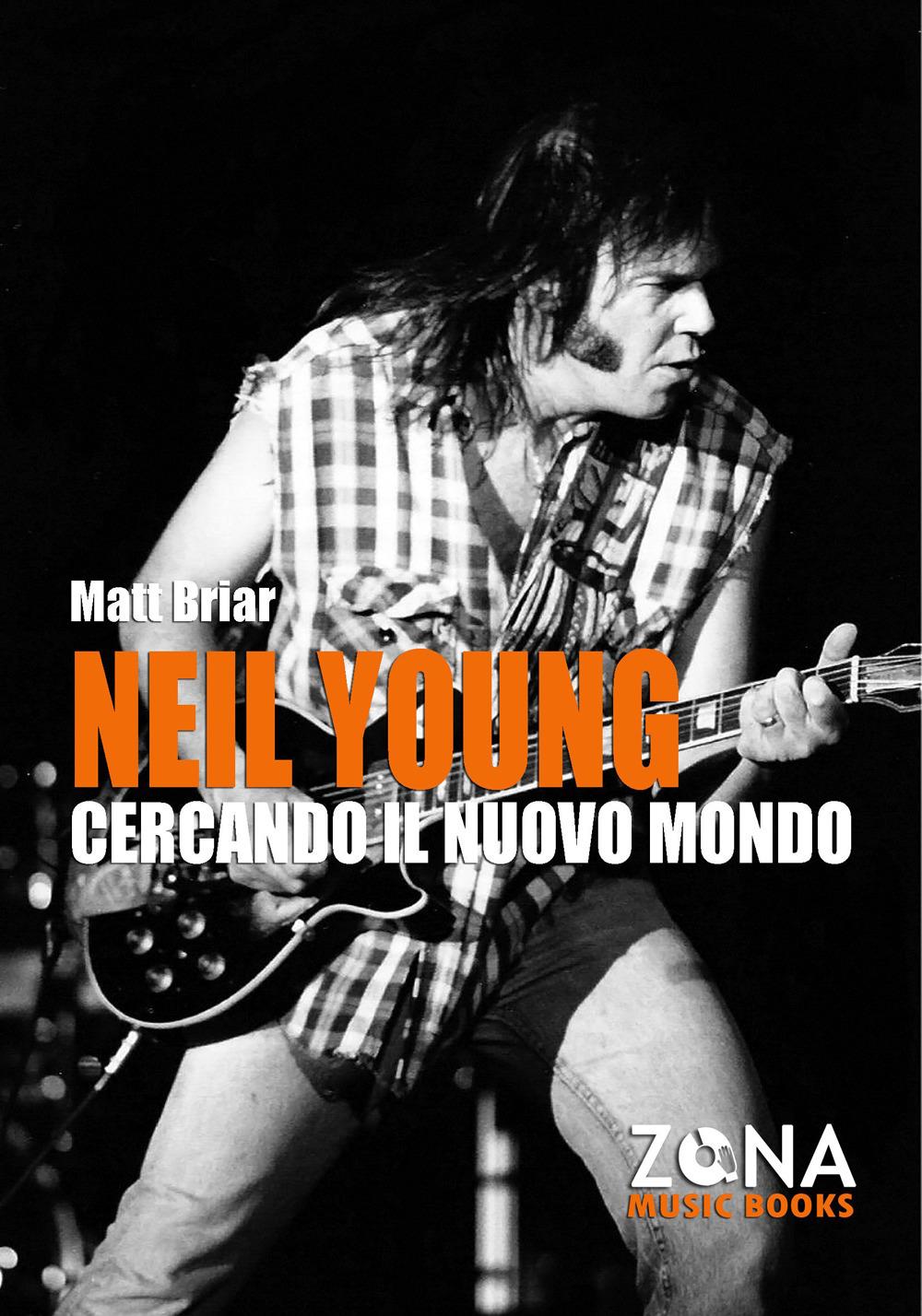 Vorderes Coverbild Neil Young. Cercando il nuovo mondo