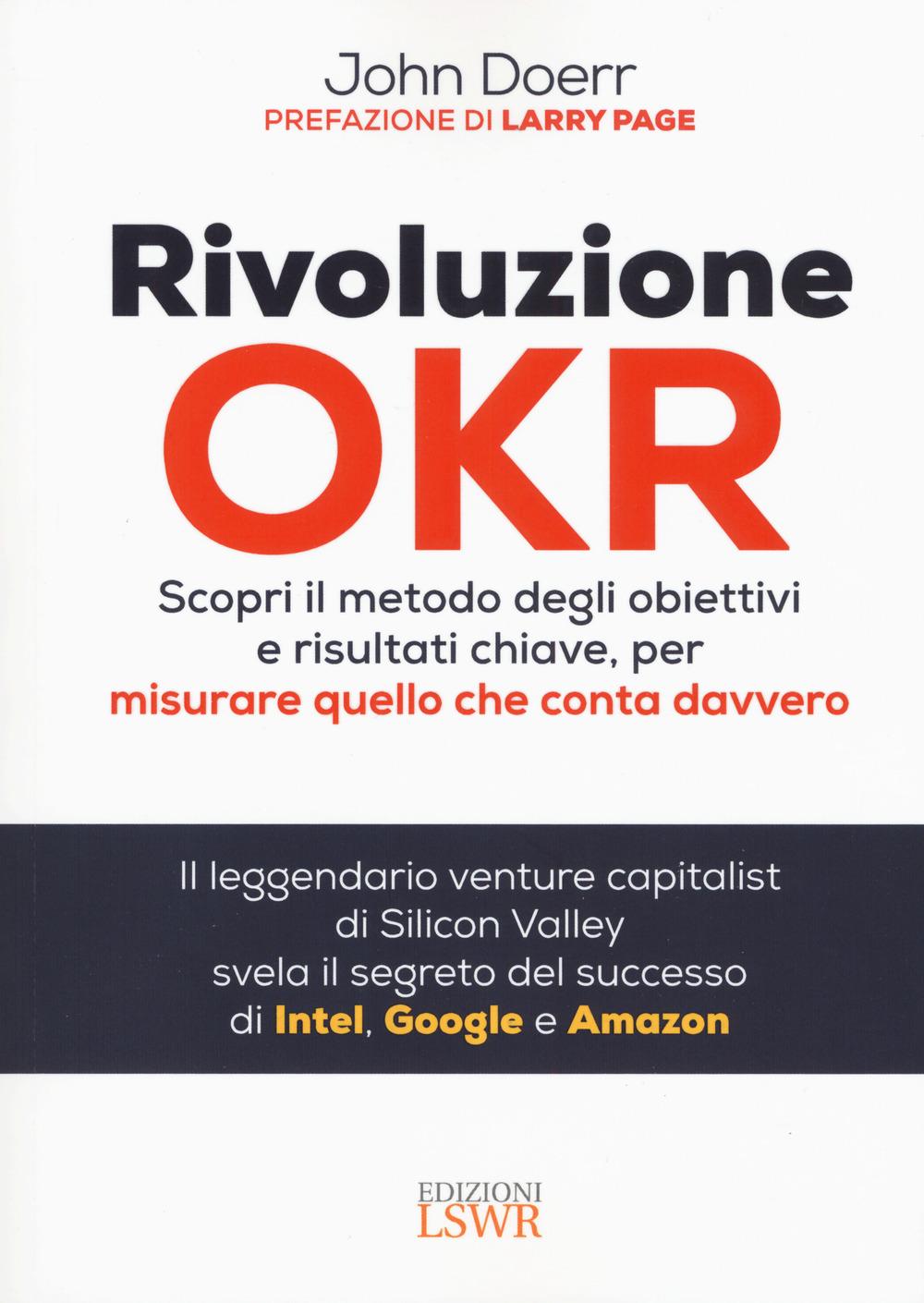 Vorderes Coverbild Rivoluzione OKR. Scopri il metodo degli obiettivi e risultati chiave, per misurare quello che conta davvero