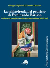 Vorderes Coverbild La schizofrenia nel pensiero di Ferdinando Barison. Profilo storico scientifico di un illustre psichiatra padovano del XX secolo