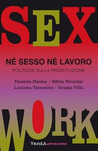 Vorderes Coverbild Né sesso né lavoro. Politiche sulla prostituzione