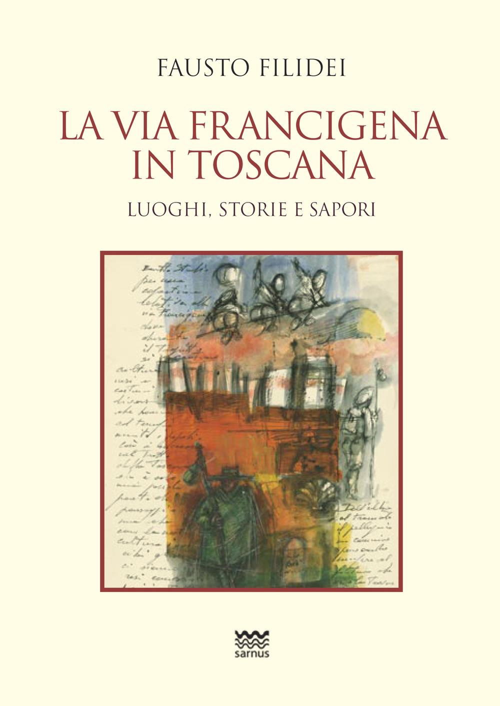 Vorderes Coverbild La via Francigena in Toscana. Luoghi, storie e sapori
