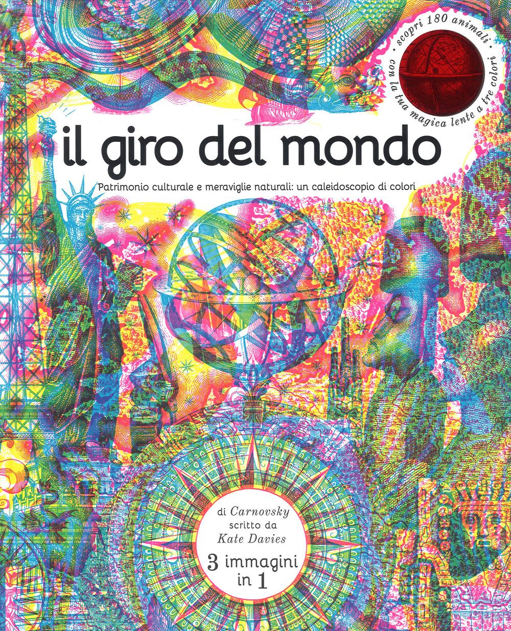 Vorderes Coverbild Il giro del mondo. Patrimonio culturale e meraviglie naturali: un caleidoscopio di colori