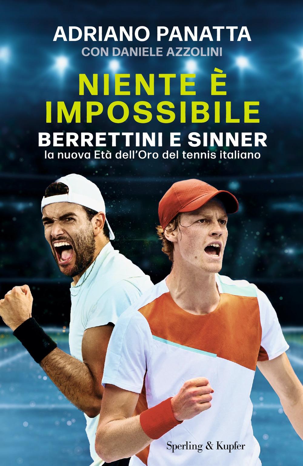 Vorderes Coverbild Niente è impossibile. Berrettini e Sinner: la nuova Età dell'Oro del tennis italiano
