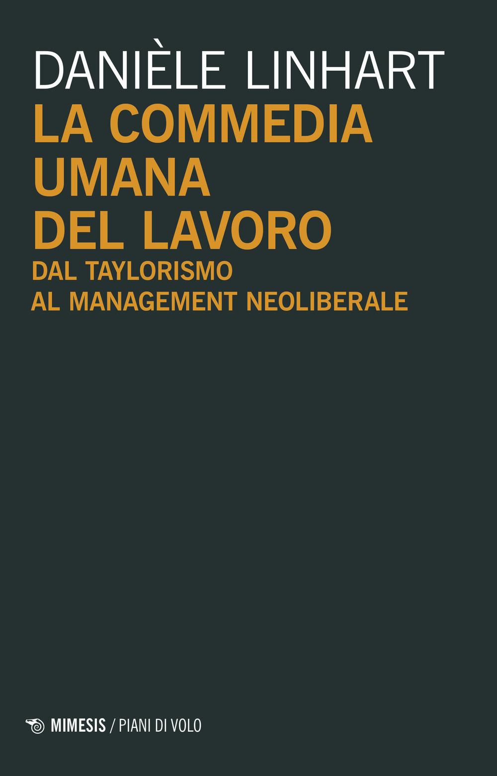 Vorderes Coverbild La commedia umana del lavoro. Dal taylorismo al management neoliberale