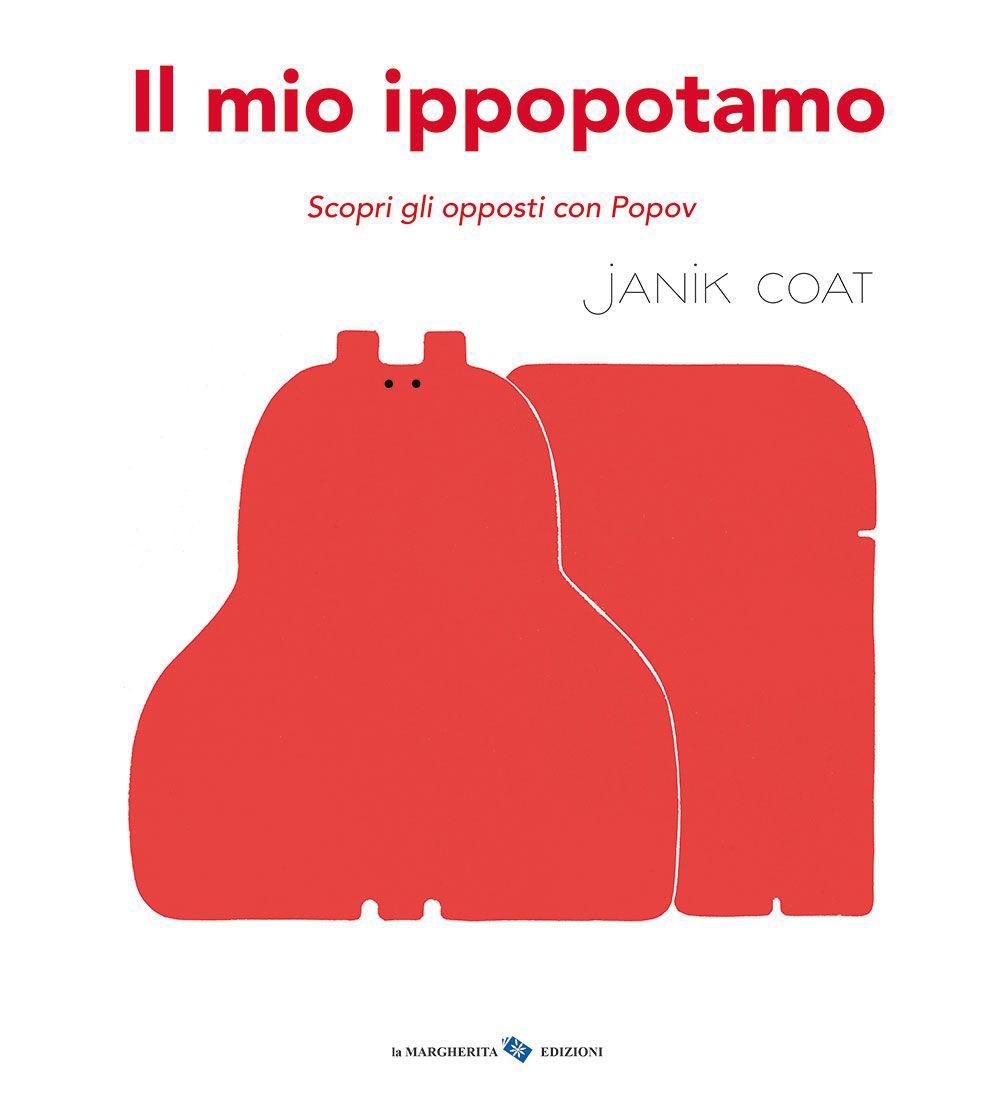 Vorderes Coverbild Il mio ippopotamo. Scopri gli opposti con Popov