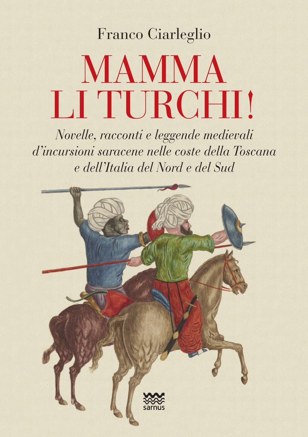 Vorderes Coverbild Mamma li turchi! Novelle, racconti e leggende medievali d'incursioni saracene nelle coste della Toscana e dell'Italia del Nord e del Sud