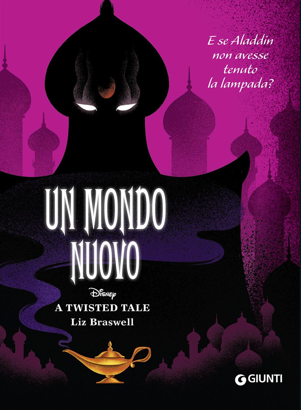 Vorderes Coverbild Un mondo nuovo. E se Aladdin non avesse tenuto la lampada? A twisted tale