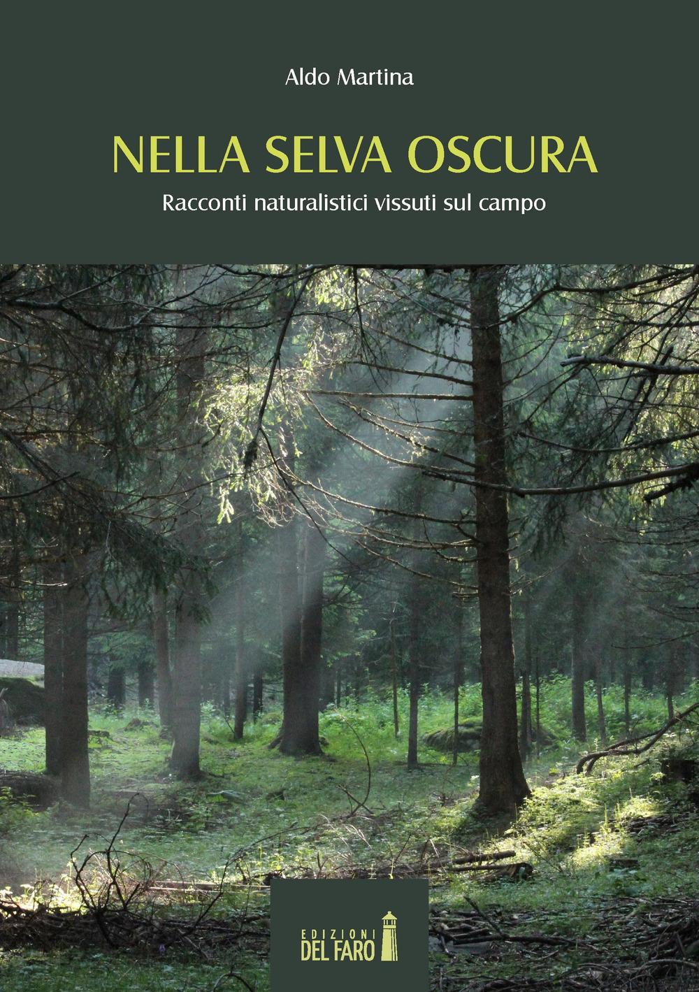 Vorderes Coverbild Nella selva oscura. Racconti naturalistici vissuti sul campo