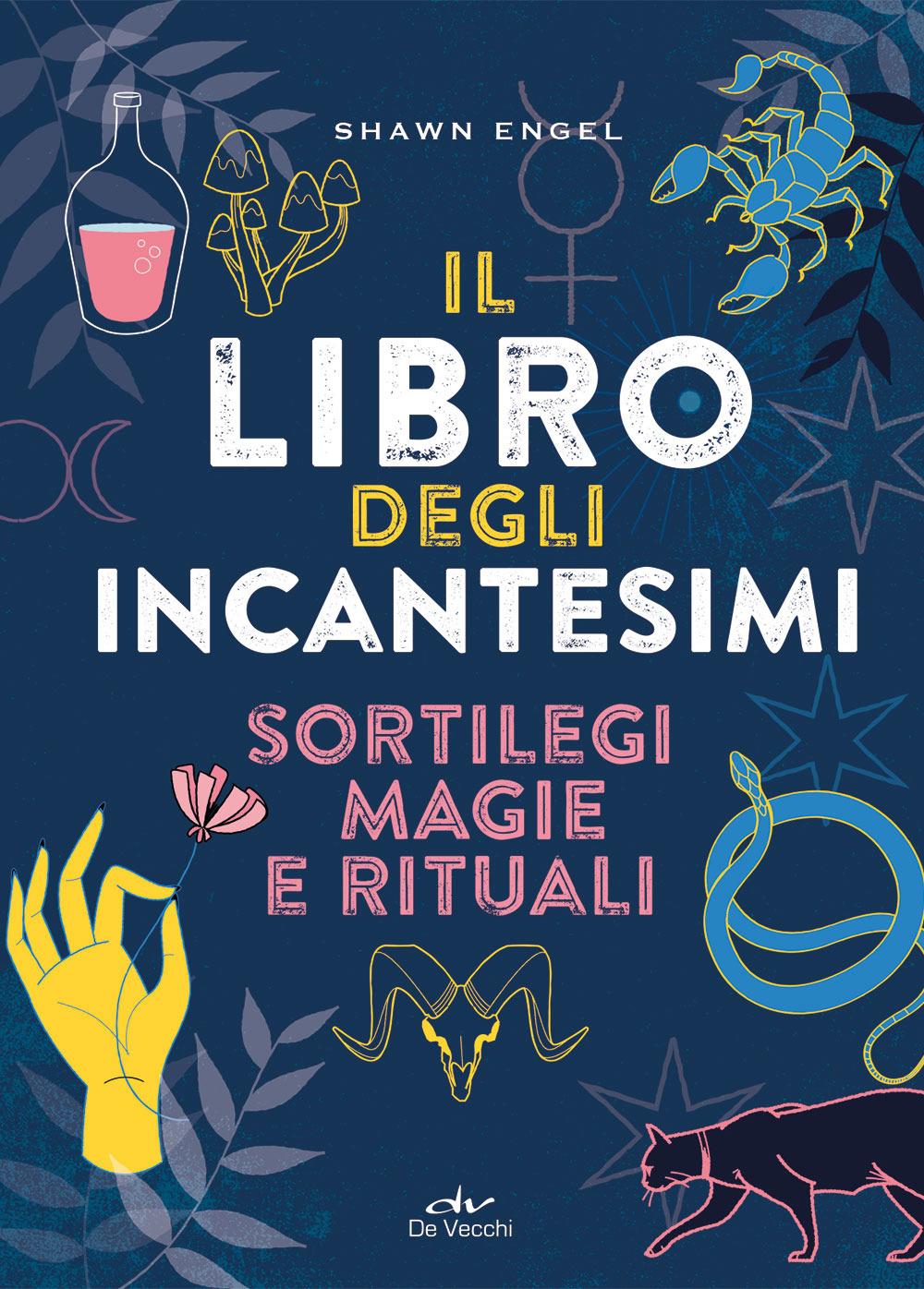 Vorderes Coverbild Il libro degli incantesimi. Sortilegi, magie e rituali