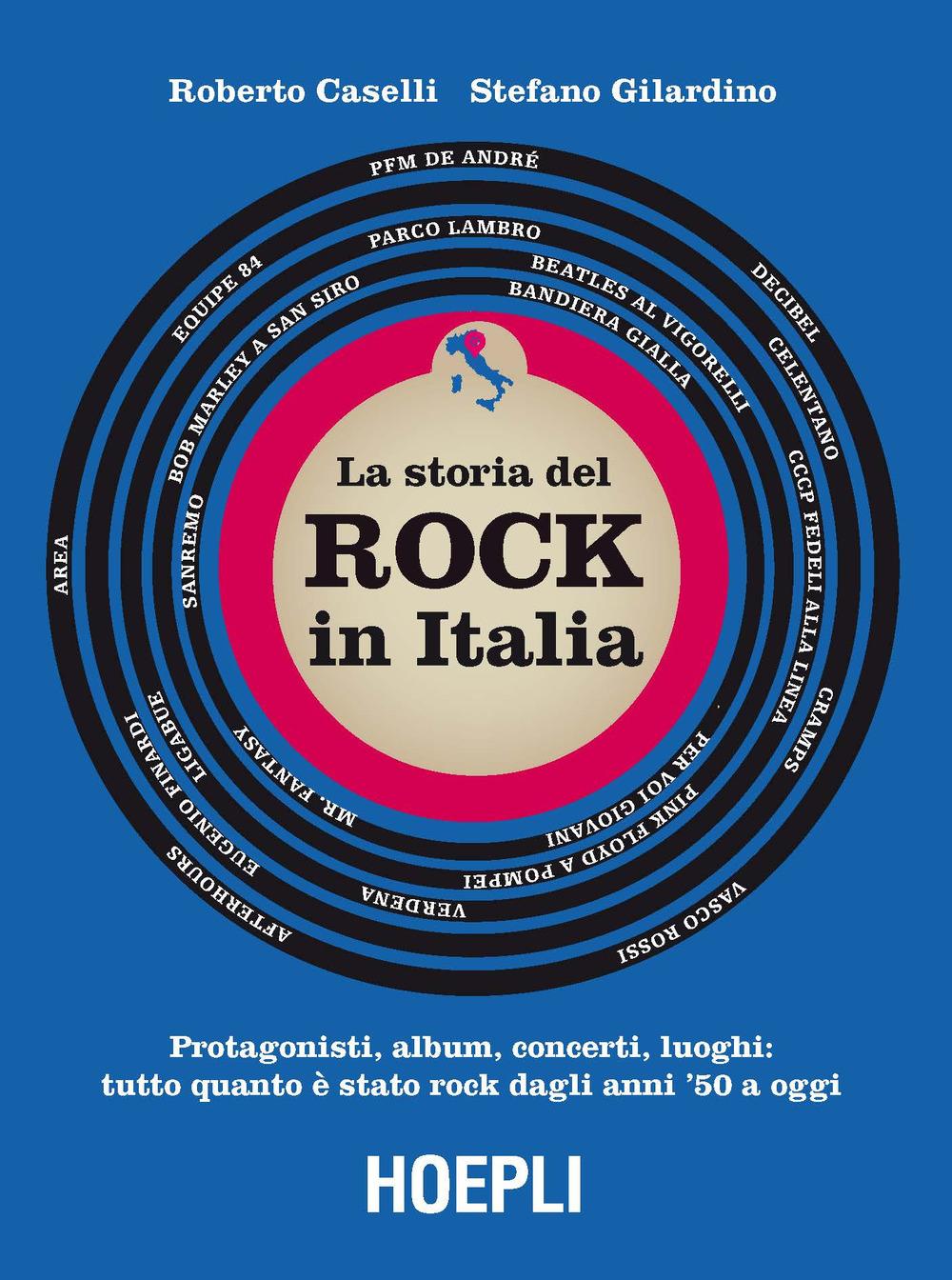 Vorderes Coverbild storia del Rock in Italia. Protagonisti, album, concerti, luoghi: tutto quanto è stato rock dagli anni '50 a oggi