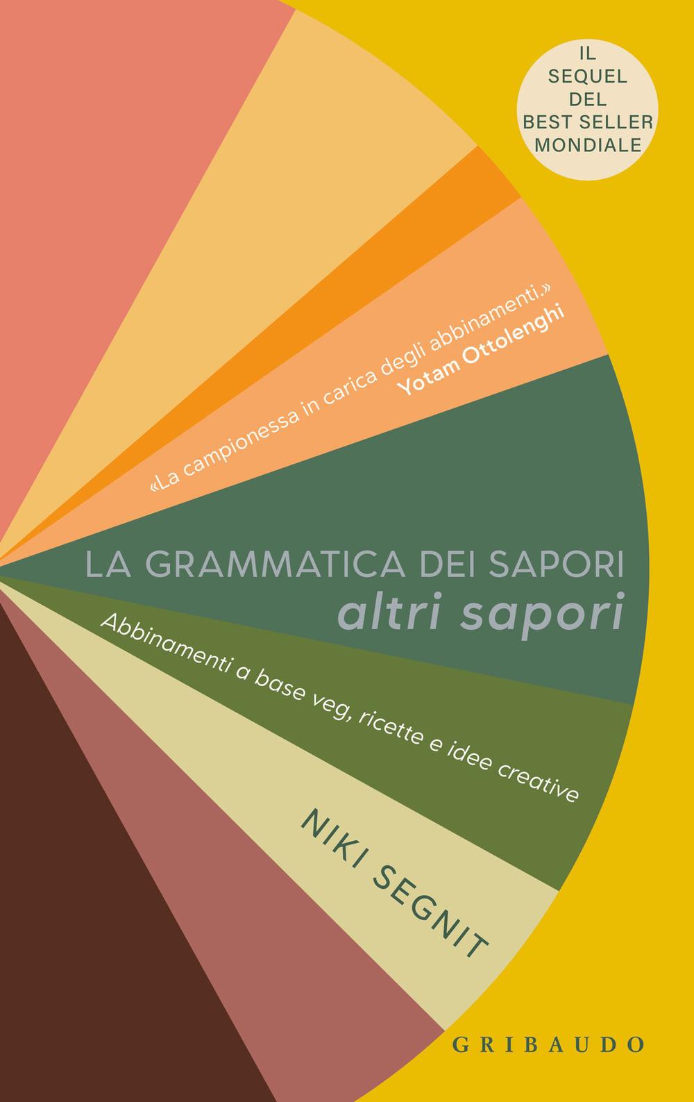 Vorderes Coverbild La grammatica dei sapori. Altri sapori. Abbinamenti a base veg, ricette e idee creative