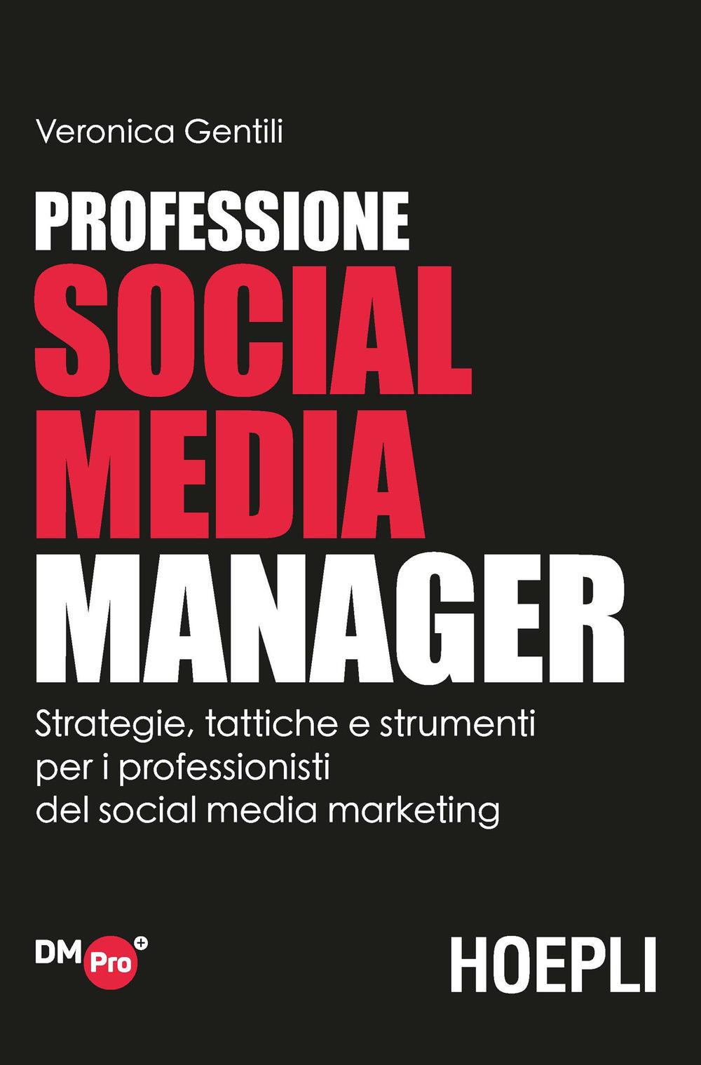 Vorderes Coverbild Professione social media manager. Strategie, tattiche e strumenti per i professionisti del social media marketing