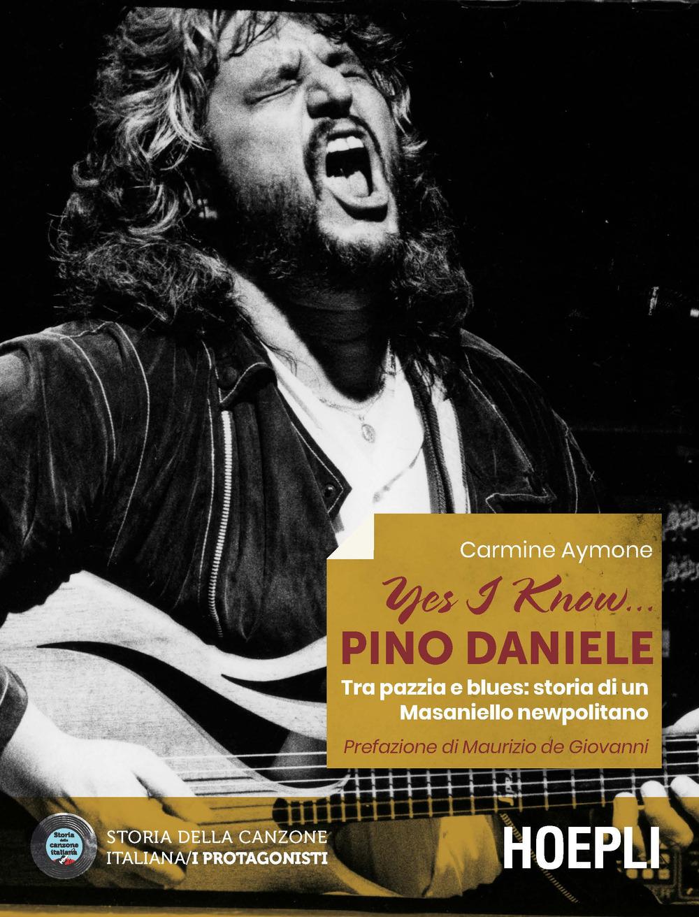 Vorderes Coverbild Yes I know... Pino Daniele. Tra pazzia e blues: storia di un Masaniello newpolitano