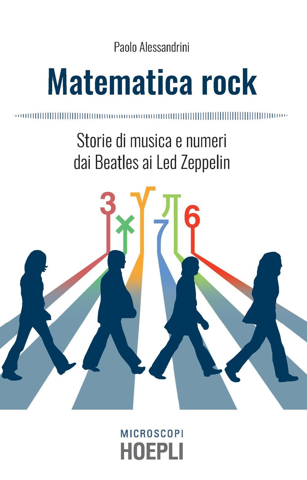 Vorderes Coverbild Matematica rock. Storie di musica e numeri dai Beatles ai Led Zeppelin