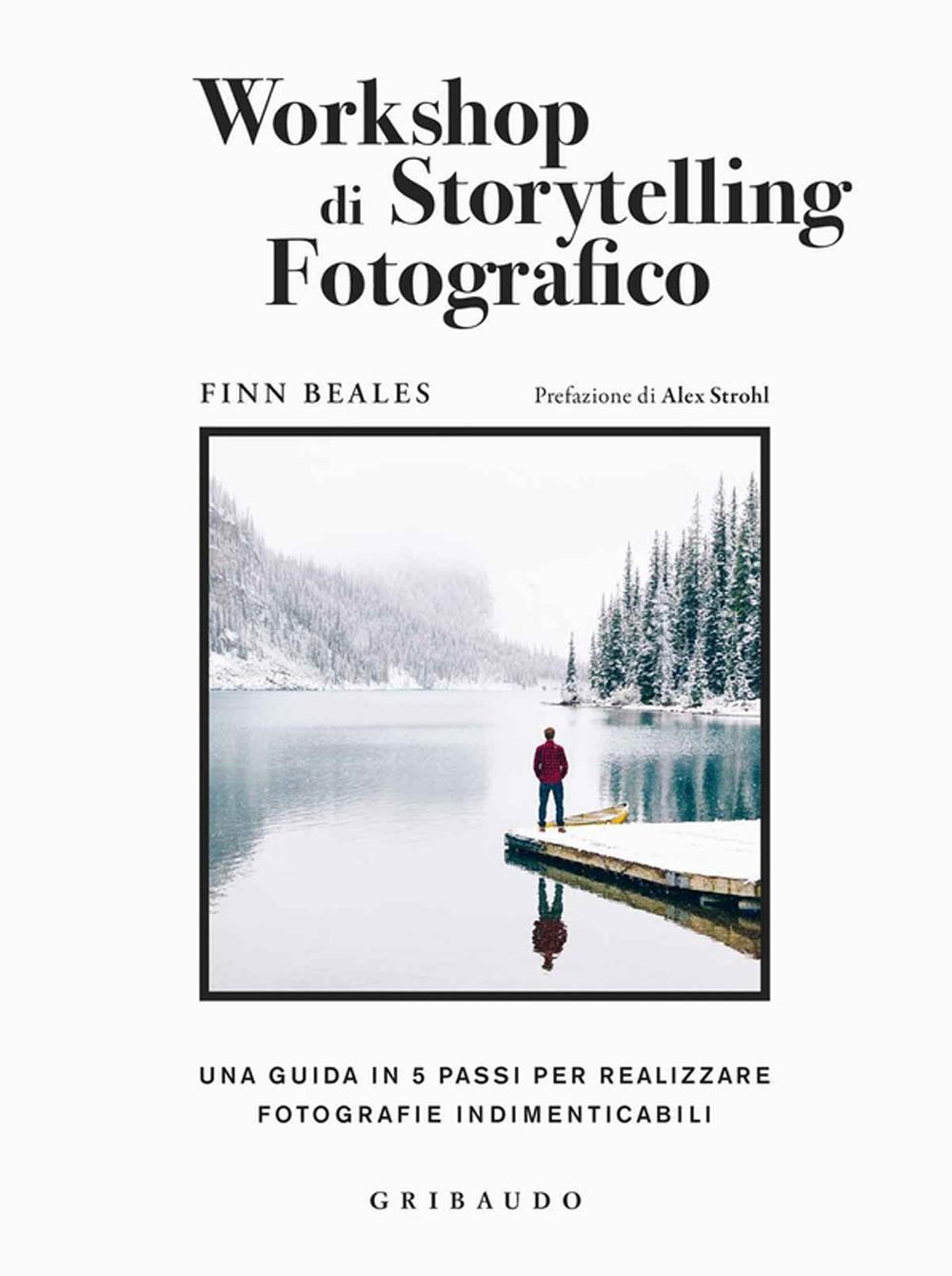 Vorderes Coverbild Workshop di storytelling fotografico. Una guida in cinque passi per realizzare fotografie indimenticabili