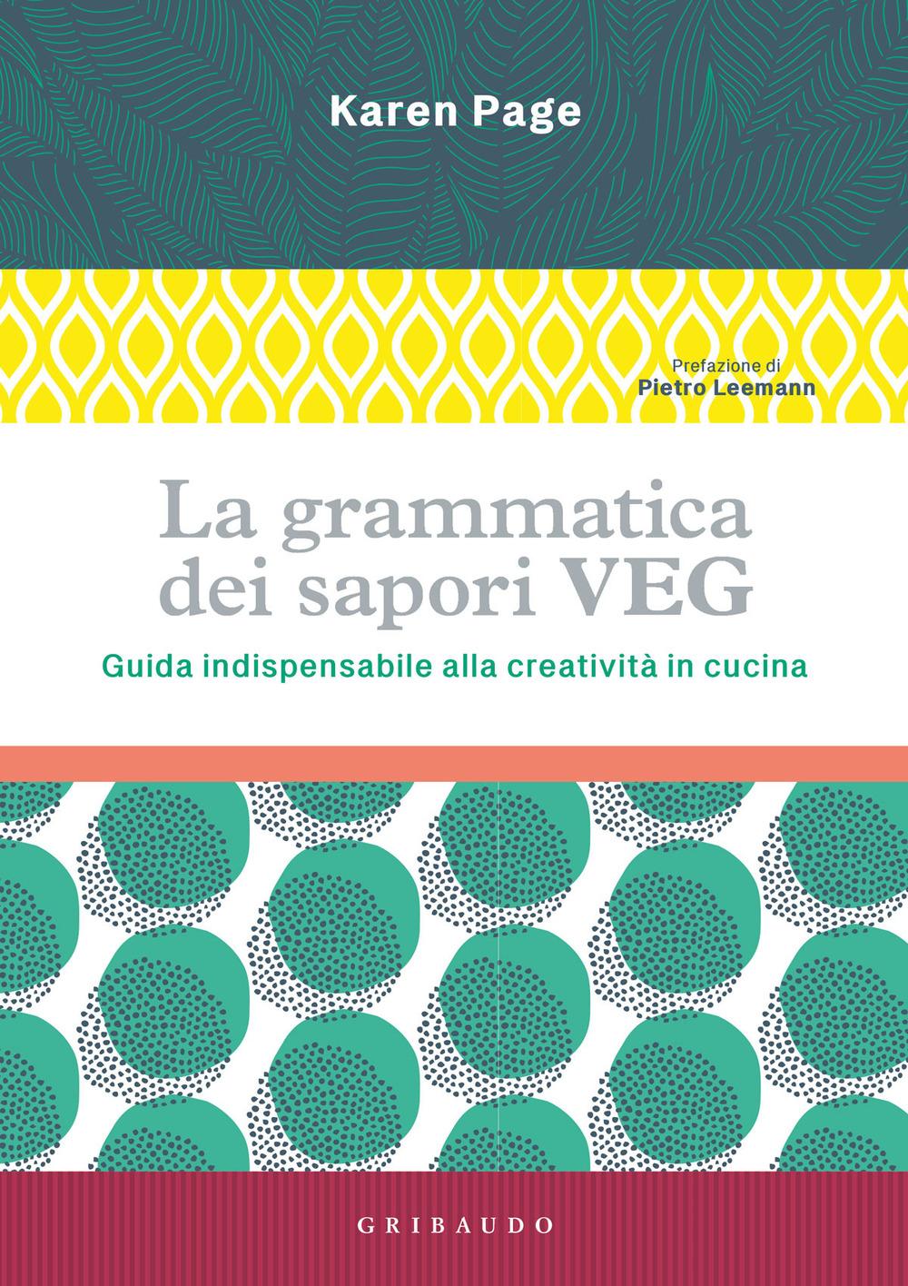 Vorderes Coverbild La grammatica dei sapori VEG. Guida indispensabile alla creatività in cucina