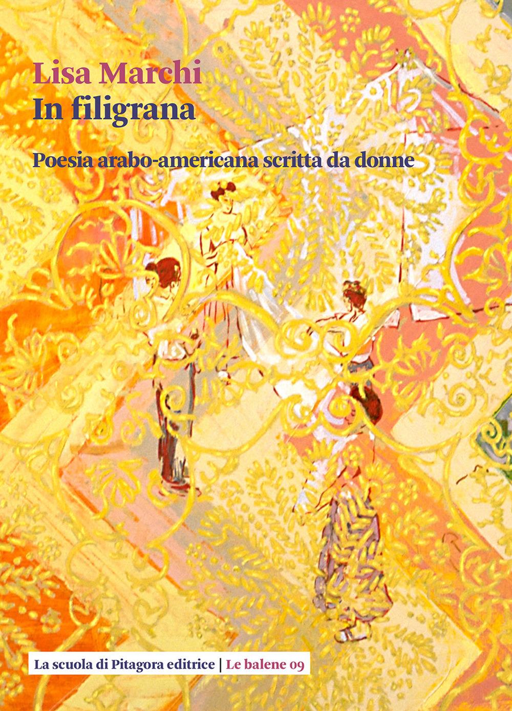 Vorderes Coverbild In filigrana. Poesia arabo-americana scritta da donne