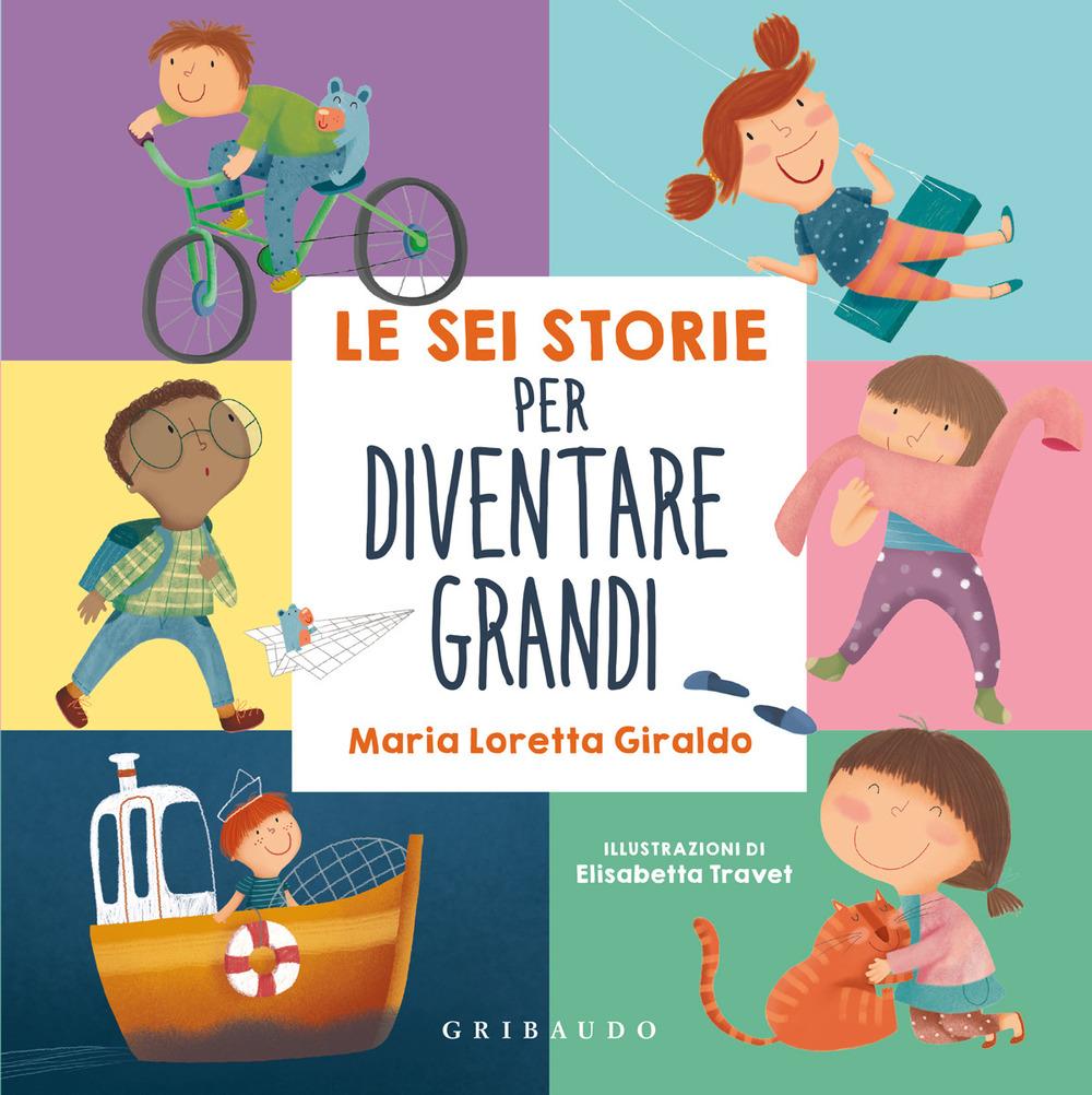 Vorderes Coverbild Le sei storie per diventare grandi