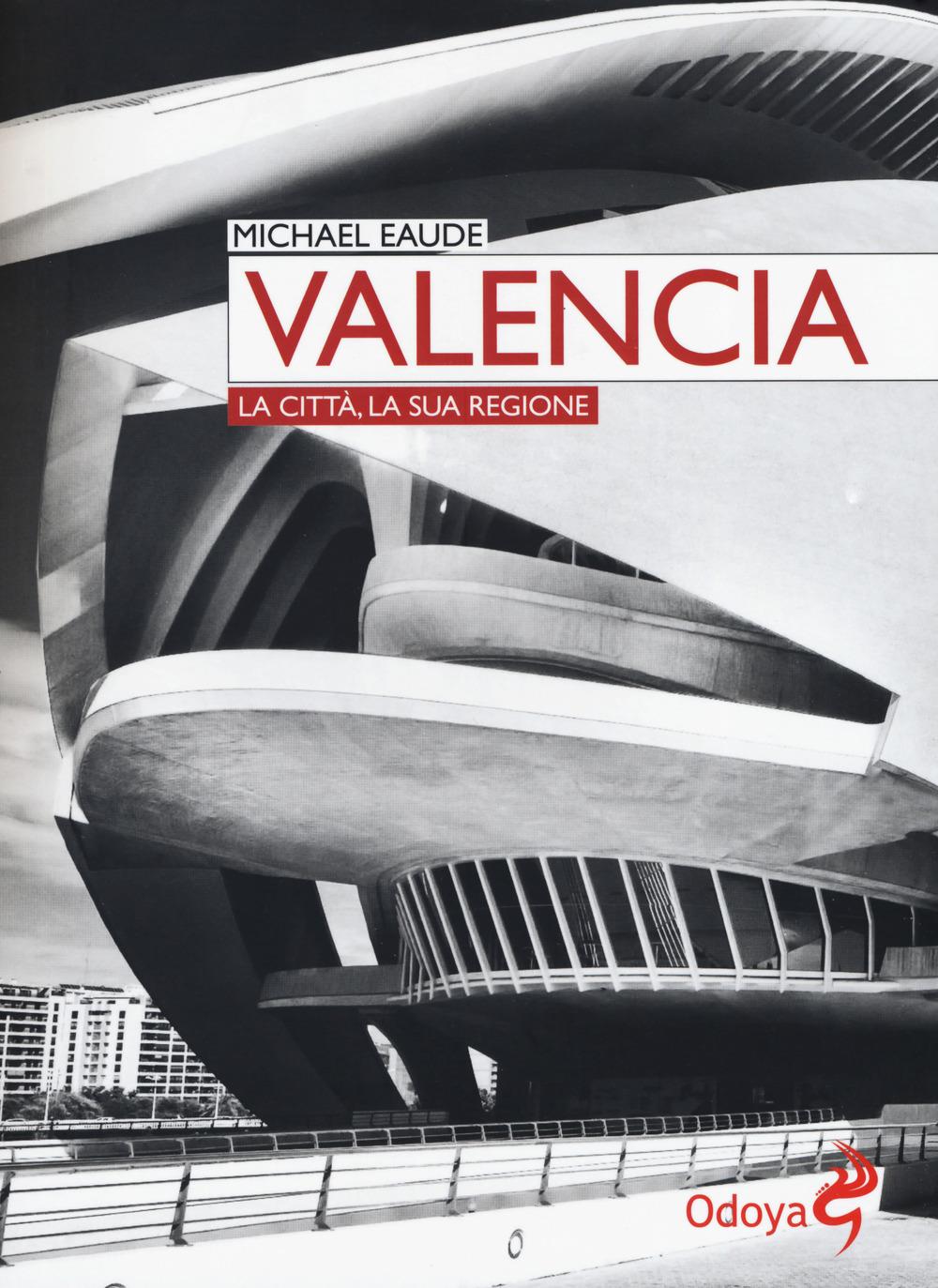Vorderes Coverbild Valencia. La città, la sua regione