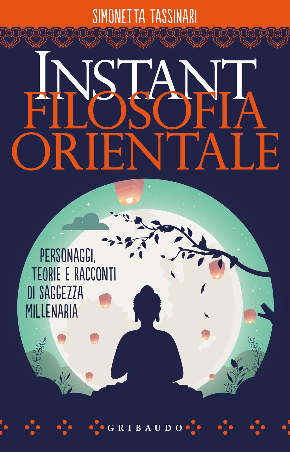 Vorderes Coverbild Instant filosofia orientale. Personaggi, teorie e racconti di saggezza millenaria