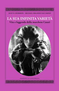 Vorderes Coverbild La sua infinita varietà. Vita e leggenda della marchesa Casati