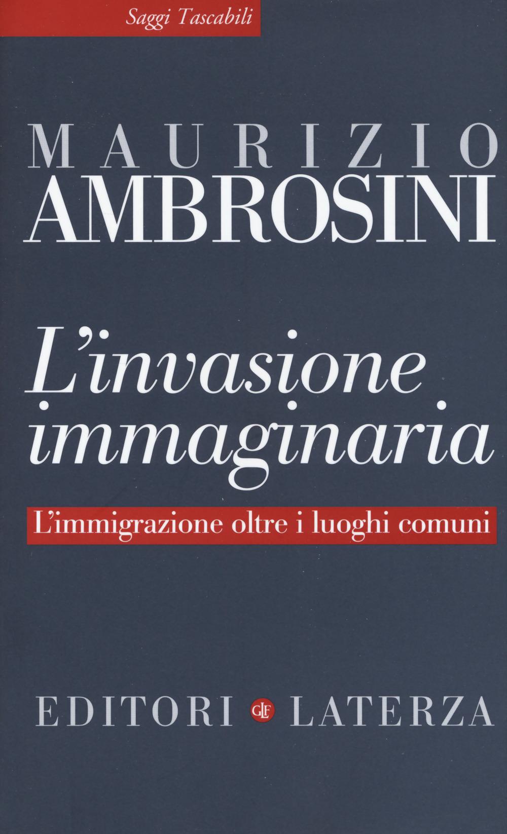 Vorderes Coverbild L' invasione immaginaria. L'immigrazione oltre i luoghi comuni