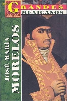 Vorderes Coverbild Jose Maria Morelos y Pavon