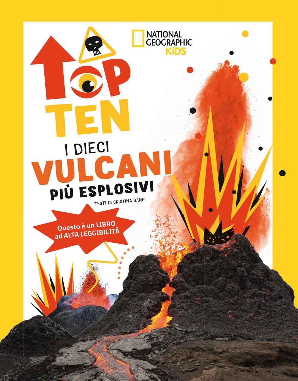Vorderes Coverbild I dieci vulcani più esplosivi. Top ten. Ediz. ad alta leggibilità