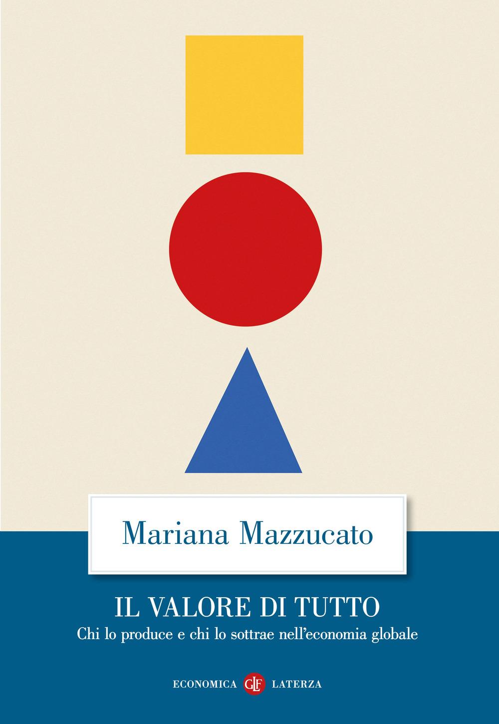 Vorderes Coverbild Il valore di tutto. Chi lo produce e chi lo sottrae nell'economia globale