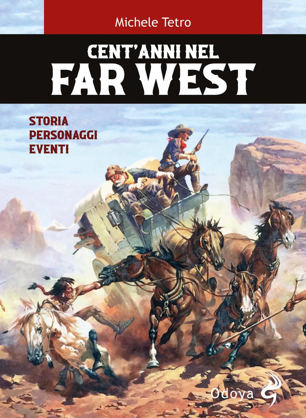 Vorderes Coverbild Cent'anni nel Far West. Storia, personaggi, eventi