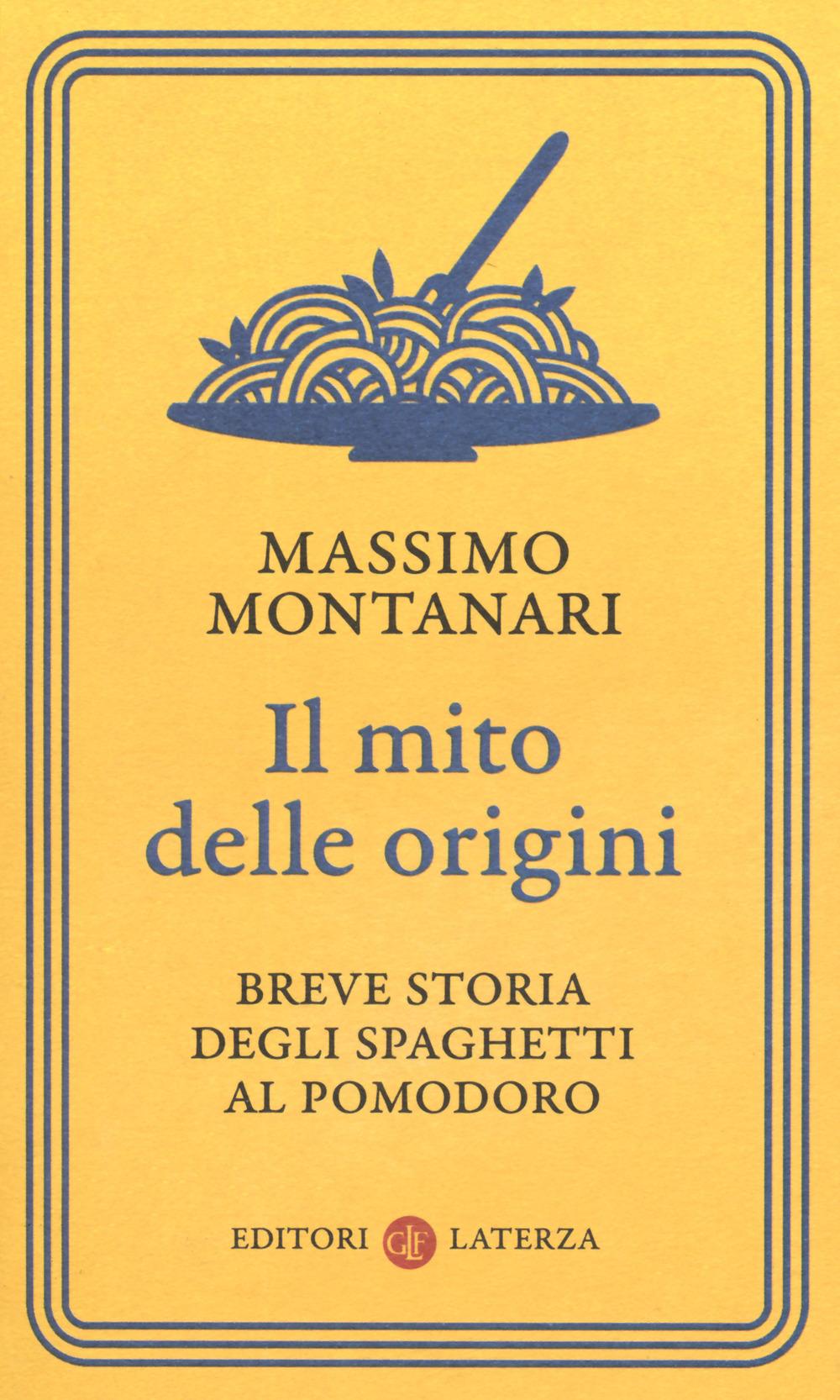 Vorderes Coverbild Il mito delle origini. Breve storia degli spaghetti al pomodoro