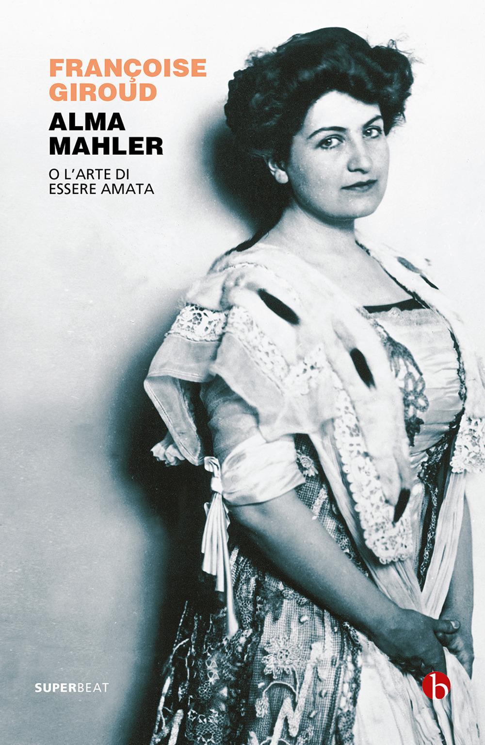 Vorderes Coverbild Alma Mahler. O l'arte di essere amata