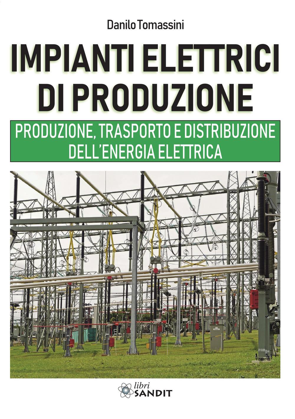 Vorderes Coverbild Impianti elettrici di produzione. Produzione, trasporto e distribuzione dell'energia