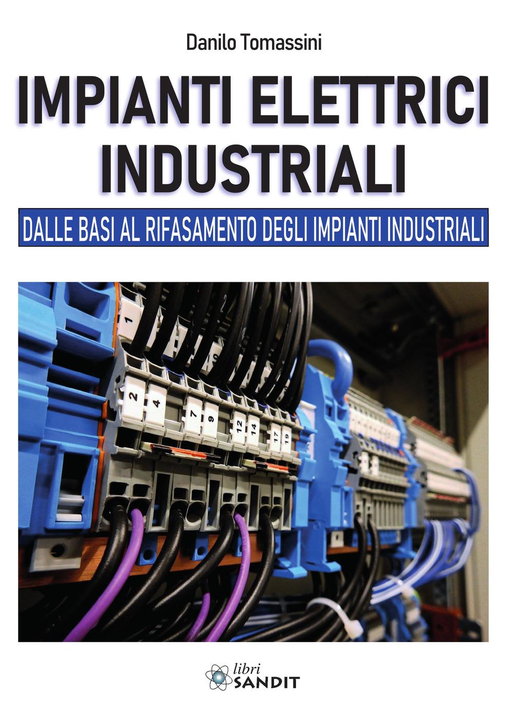 Vorderes Coverbild Impianti elettrici industriali. Dalle basi al rifasamento degli impianti industriali