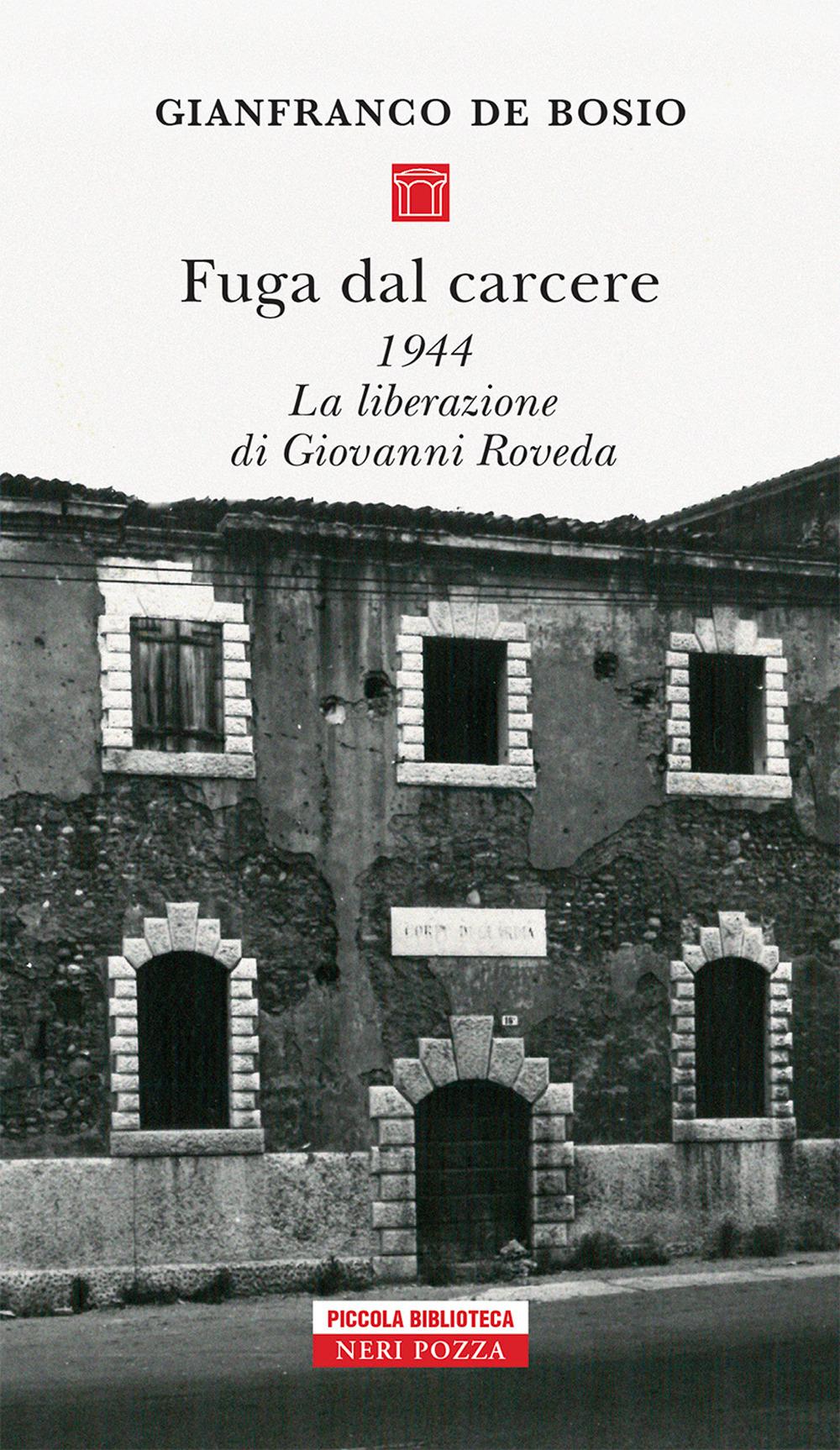 Vorderes Coverbild Fuga dal carcere. 1944. La liberazione di Giovanni Roveda
