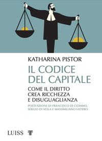 Vorderes Coverbild Il codice del capitale. Come il diritto crea ricchezza e disuguaglianza