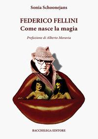 Vorderes Coverbild Federico Fellini. Come nasce la magia