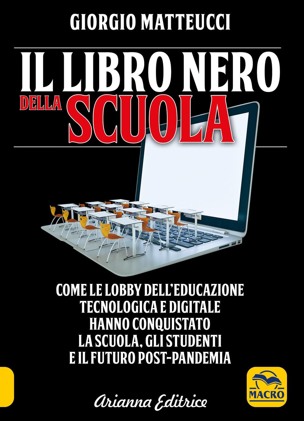Vorderes Coverbild Il libro nero della scuola. Come le lobby dell'educazione tecnologica e digitale hanno conquistato la scuola, gli studenti e il futuro post-pandemia