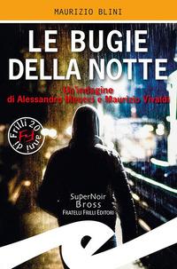 Vorderes Coverbild Le bugie della notte. Un'indagine di Alessandro Meucci e Maurizio Vivaldi