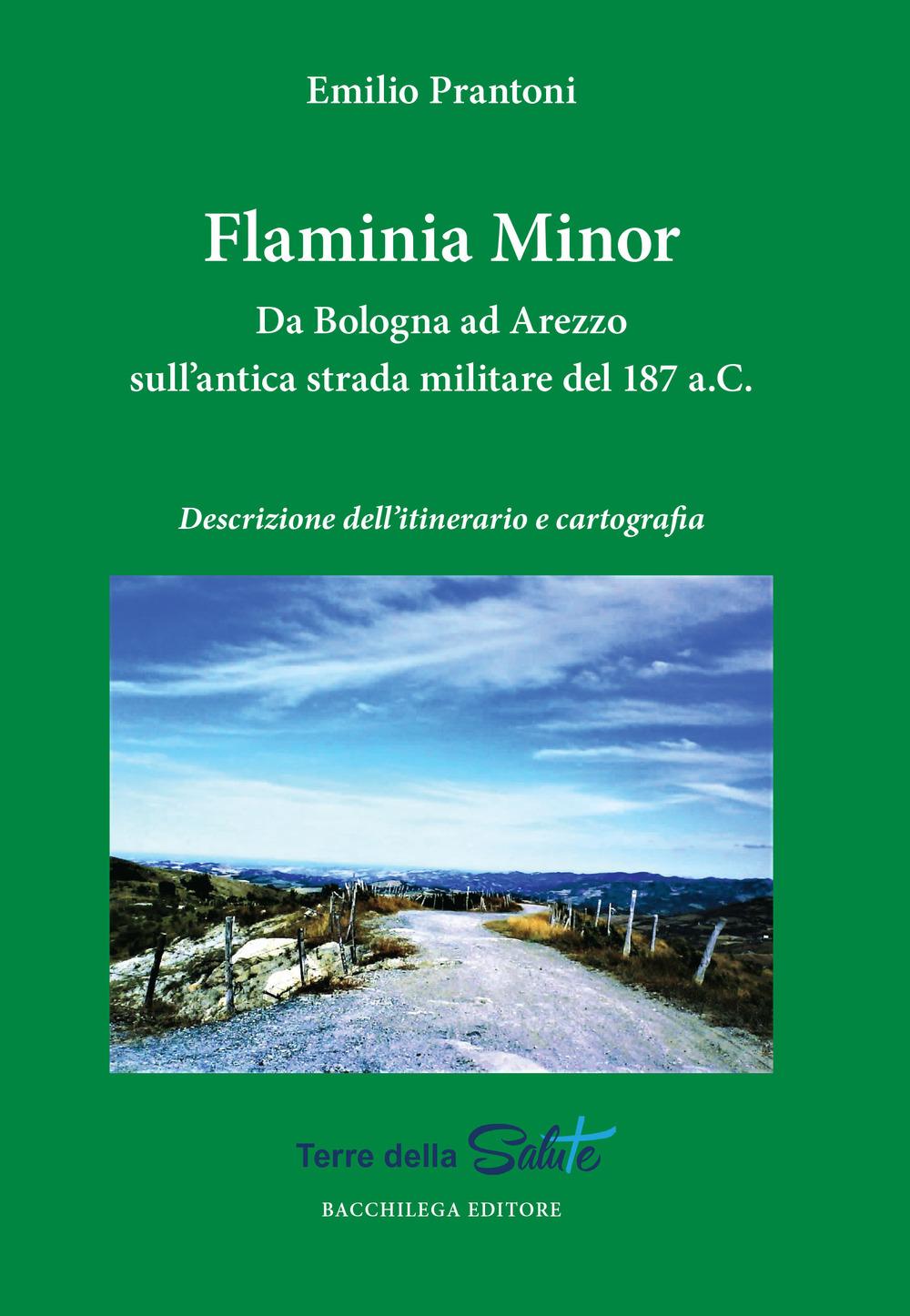Vorderes Coverbild Flaminia Minor. Da Bologna ad Arezzo sull'antica strada militare del 187 a.C. Descrizione dell'itinerario e cartografia