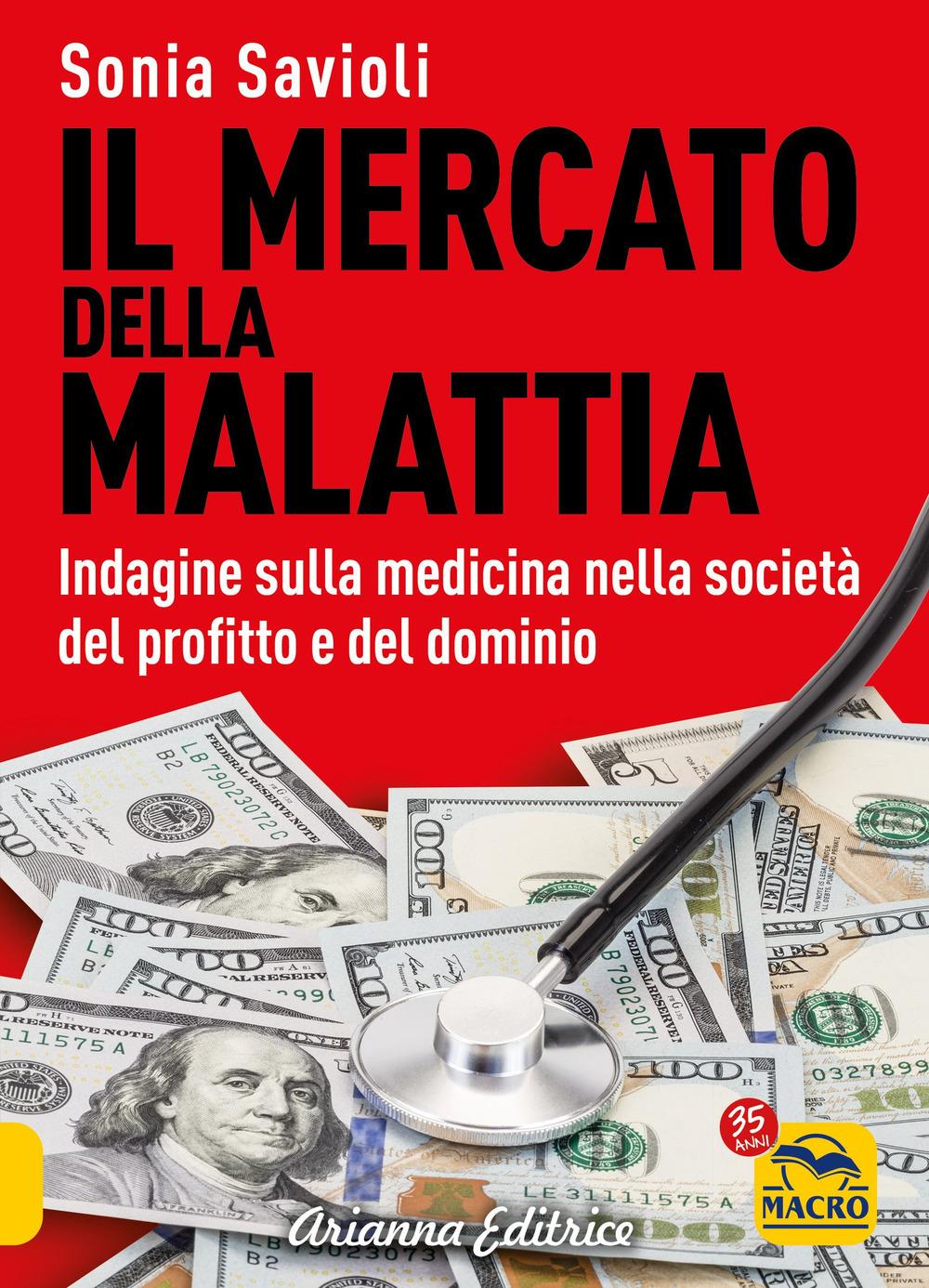 Vorderes Coverbild Il mercato della malattia. Indagine sulla medicina nella società del profitto e del dominio