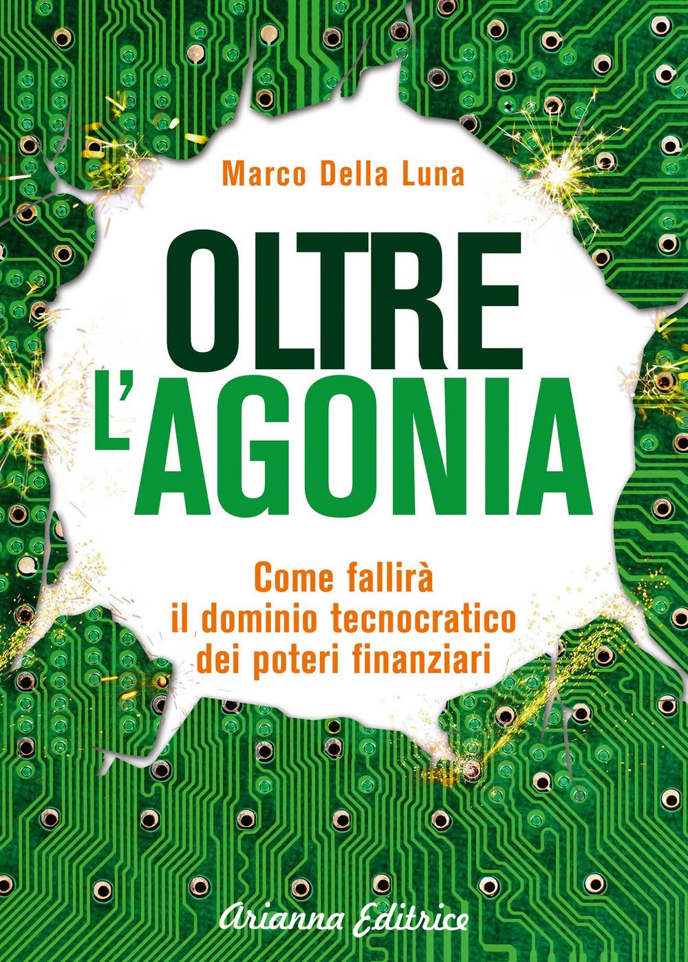 Vorderes Coverbild Oltre l'agonia. Come fallirà il dominio tecnocratico dei poteri finanziari
