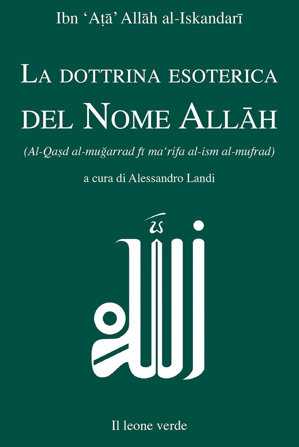 Vorderes Coverbild La dottrina esoterica del nome All¿h. Trattato sull'aspirazione spirituale verso il Principio dell'esistenza mediante il Nome divino All¿h