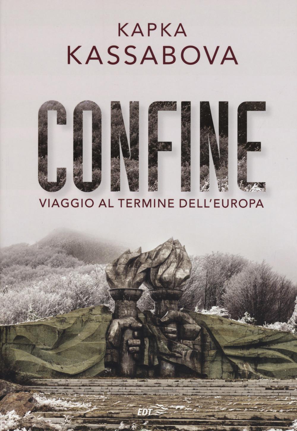 Vorderes Coverbild Confine. Viaggio al termine dell'Europa