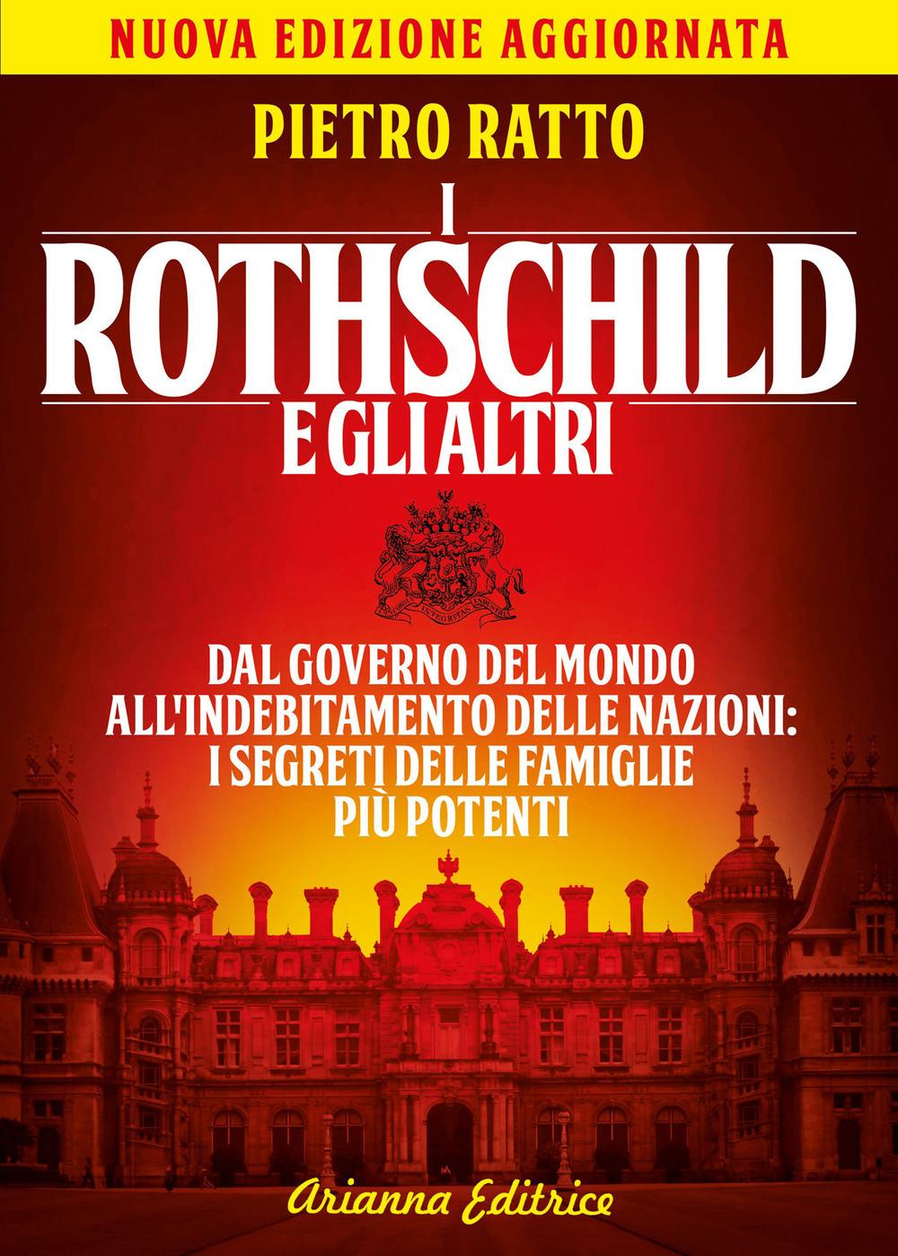 Vorderes Coverbild I Rothschild e gli altri. Dal governo del mondo all'indebitamento delle nazioni: i segreti delle famiglie più potenti