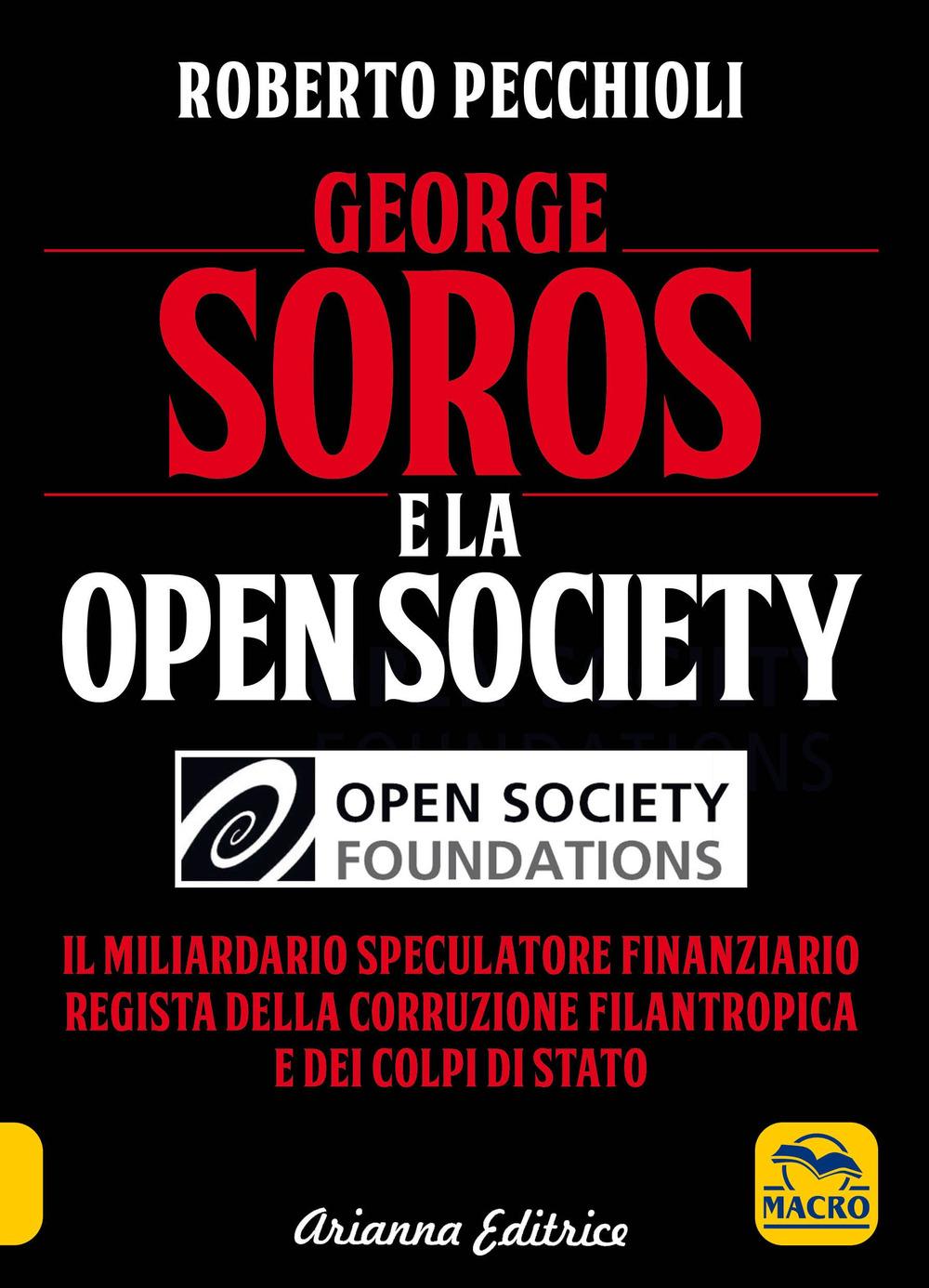 Vorderes Coverbild George Soros e la Open Society. Il miliardario speculatore finanziario regista della corruzione filantropica e dei colpi di stato