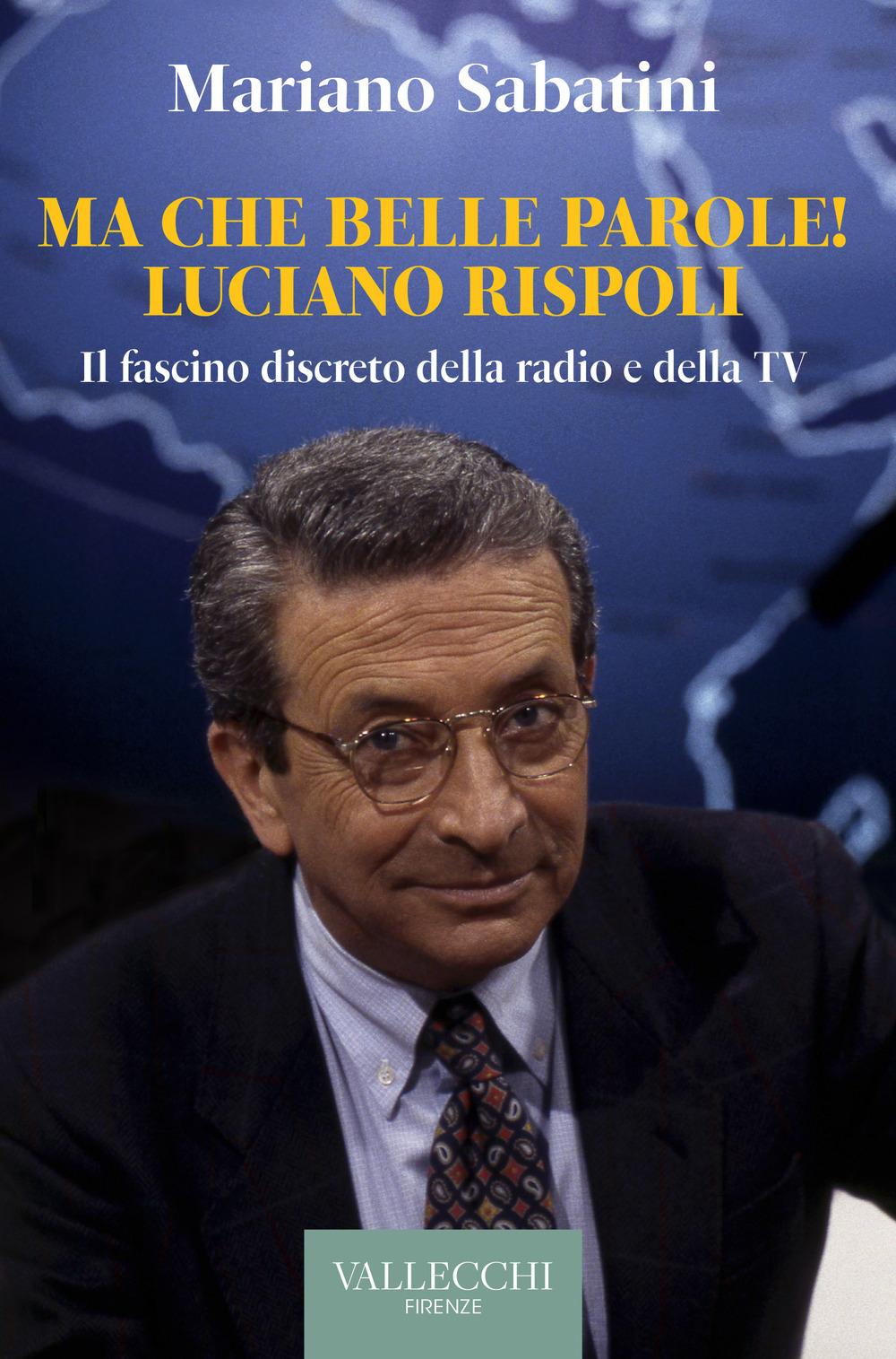 Vorderes Coverbild Ma che belle parole! Luciano Rispoli Il fascino discreto della radio e della TV
