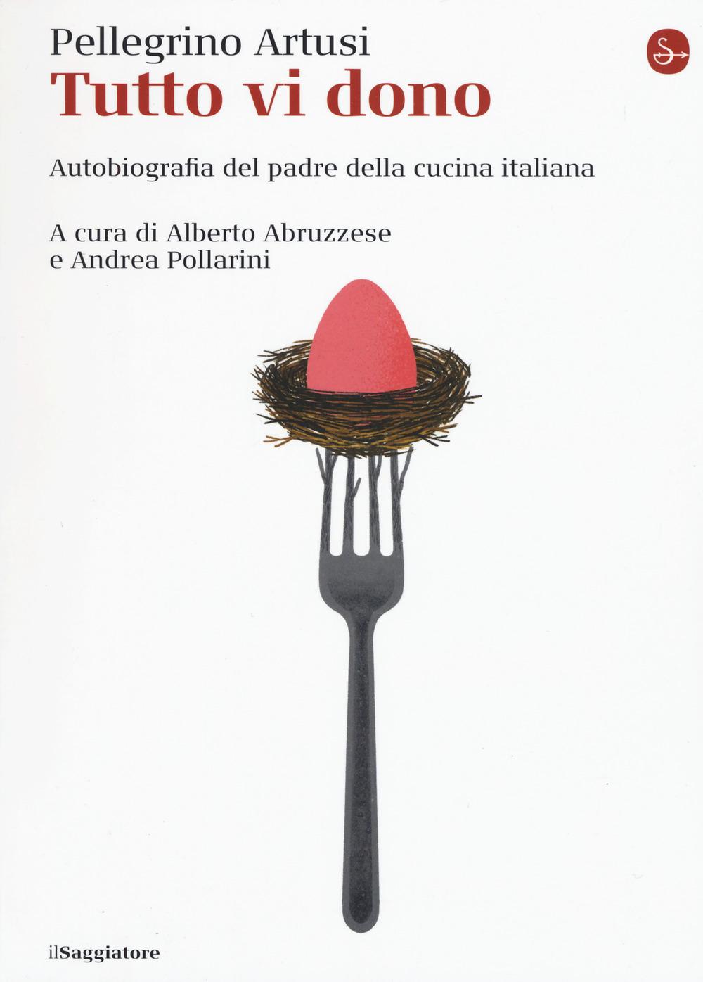 Vorderes Coverbild Tutto vi dono. Autobiografia del padre della cucina italiana